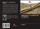 Simjith V - Bibliotheca : Le chemin de la sagesse
