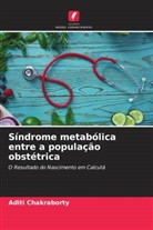 Aditi Chakraborty - Síndrome metabólica entre a população obstétrica