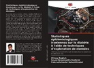 Fatemehalsadat Beheshtinejad, Seyed Hesamoddin Hashemi, Alireza Naghsh - Statistiques épidémiologiques iraniennes sur le diabète à l'aide de techniques d'exploration de données