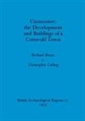 Christopher Catling, Richard Reece - Cirencester - the Development and Buildings of a Cotswold Town