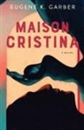 Eugene K. Garber - Maison Cristina