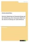 Christina Bischoff-Moos - Internes Marketing im Zusammenhang mit der Einführung eines Enterprise Wikis bei der Kreisverwaltung des Lahn-Dill-Kreis