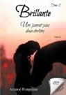 Arnaud Dangoisse - Brillante, une jument pour deux destins
