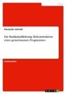 Alexander Schmidt - Die Radikalaufklärung. Rekonstruktion eines gemeinsamen Programmes