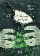 Matthias Bauer, Timo Grubing - Die dunklen Bücher - Das Grauen am See