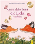 Ulrike Motschiunig, Florence Dailleux, Dietmar Wunder - Wie der kleine Fuchs die Liebe entdeckt / mit Hörbuch