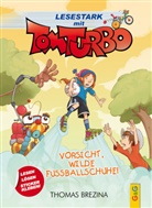 Thomas Brezina, Gerardo Daniel Baró, Pablo Tambuscio - Tom Turbo - Lesestark - Vorsicht, wilde Fußballschuhe!