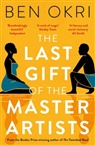 Ben Okri - The Last Gift of the Master Artists