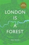 Paul Wood - London Is a Forest