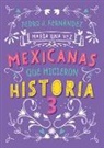 Pedro J Fernandez, Pedro J. Fernández - Mexicanas que hicieron historia 3 / Once Upon a Time... Mexican Women Who Made H istory 3
