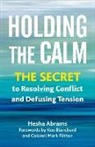 Hesha Abrams, Ken Blanchard, Colonel Mark Flitton - Holding the Calm