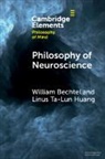 William Bechtel, William (University of California Bechtel, Bechtel William, Linus Ta-Lun Huang - Philosophy of Neuroscience
