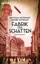 Matthia Wittekindt, Matthias Wittekindt, Rainer Wittkamp - Fabrik der Schatten