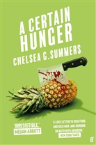 Chelsea G Summers, Chelsea G. Summers - A Certain Hunger