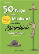 Simon Akeroyd - 50 Wege, einen Maulwurf und andere Störenfriede auszutricksen. Ökologisch, human, legal, artenschutzgeprüft!
