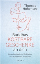 Thomas Hohensee - Buddhas kostbare Geschenke an dich