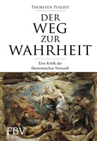 Thorsten Polleit, Thorsten (Prof.) Polleit - Der Weg zur Wahrheit