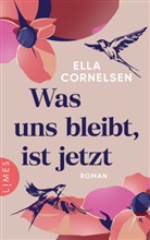 Ella Cornelsen - Was uns bleibt, ist jetzt