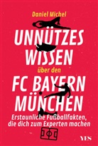 Daniel Michel - Unnützes Wissen über den FC Bayern München