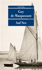 Guy de Maupassant - Auf See