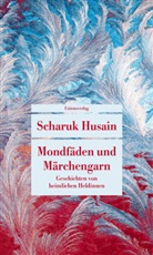 Scharuk Husain - Mondfäden und Märchengarn