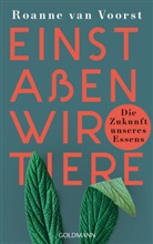 Roanne van Voorst - Einst aßen wir Tiere