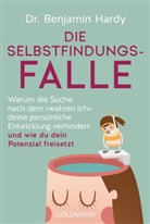 Benjamin Hardy, Benjamin (Dr.) Hardy - Die Selbstfindungs-Falle