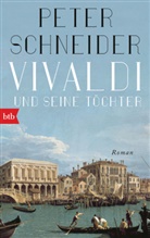 Peter Schneider - Vivaldi und seine Töchter