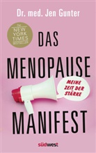 Jen Gunter, Jen (Dr. med.) Gunter - Das Menopause Manifest - Meine Zeit der Stärke  - DEUTSCHE AUSGABE