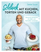 Detlef Soost - Schlank mit Kuchen, Torten und Gebäck