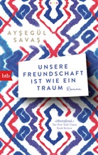 Aysegül Savas, Ayşegül Savaş - Unsere Freundschaft ist wie ein Traum