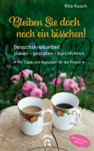 Rita Kusch - Bleiben Sie doch noch ein bisschen!