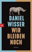 Daniel Wisser - Wir bleiben noch