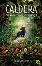 Eliot Schrefer, Emilia Dziubak - Caldera - Die Wächter des Dschungels