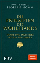 Moritz Hessel, Floria Homm, Florian Homm - Die Prinzipien des Wohlstands