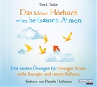 Una L Tudor, Una L. Tudor, Daniela Hoffmann - Das kleine Hör-Buch vom heilsamen Atmen, 1 Audio-CD (Audiolibro)