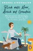 Brenda Strohmaier - Blick aufs Meer, Arsch auf Grundeis