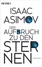 Isaac Asimov - Der Aufbruch zu den Sternen