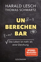 Harald Lesch, Thomas Schwartz - Unberechenbar