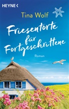 Tina Wolf - Friesentorte für Fortgeschrittene