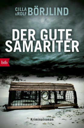 Cill Börjlind, Cilla Börjlind, Rolf Börjlind - Der gute Samariter - Kriminalroman