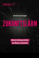Bernhard Fischer-Appelt - Zukunftslärm