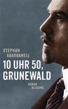 Stephan Abarbanell - 10 Uhr 50, Grunewald
