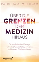 Patricia A Muehsam, Patricia A. Muehsam - Über die Grenzen der Medizin hinaus