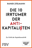 Rainer Zitelmann - Die 10 Irrtümer der Antikapitalisten