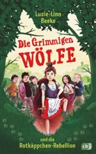 Luzie-Linn Beeke, Lorna Egan - Die Grimmigen Wölfe und die Rotkäppchen-Rebellion