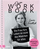 Laura Fröhlich - Dein Workbook: Die Frau fürs Leben ist nicht das Mädchen für alles