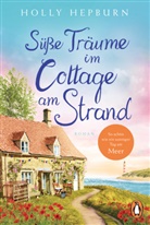 Holly Hepburn - Süße Träume im Cottage am Strand