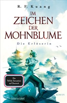 R F Kuang, R.  F. Kuang, R.F. Kuang, Rebecca F. Kuang - Im Zeichen der Mohnblume - Die Erlöserin