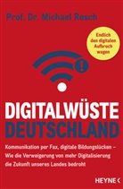 Michael Resch, Michael (Prof. Dr.) Resch - Digitalwüste Deutschland